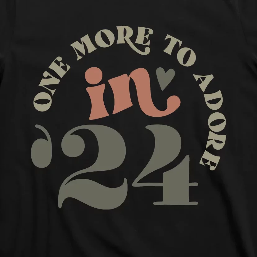 One More To Adore In 24 Pregnancy Announcement T-Shirt