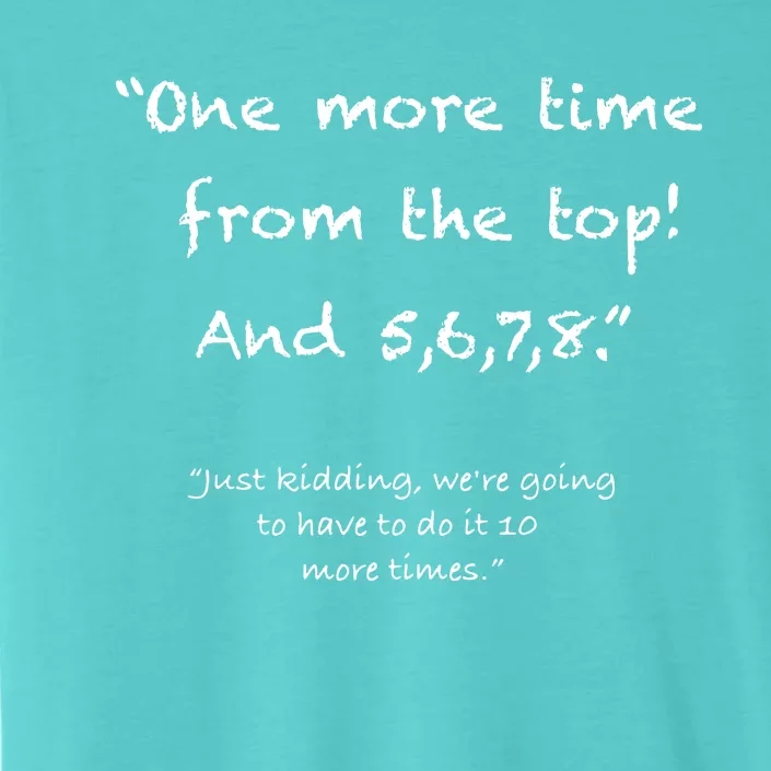 One More Time From Top Funny Dance Teacher ChromaSoft Performance T-Shirt