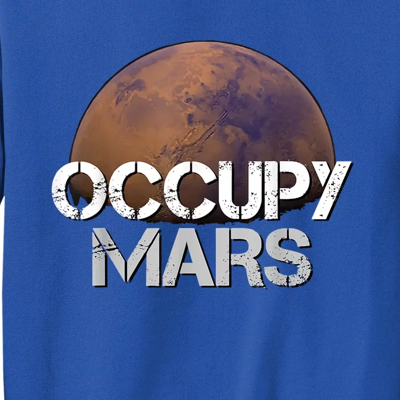 Occupy Mars Terraform Tee Extraterrestrial Tall Sweatshirt