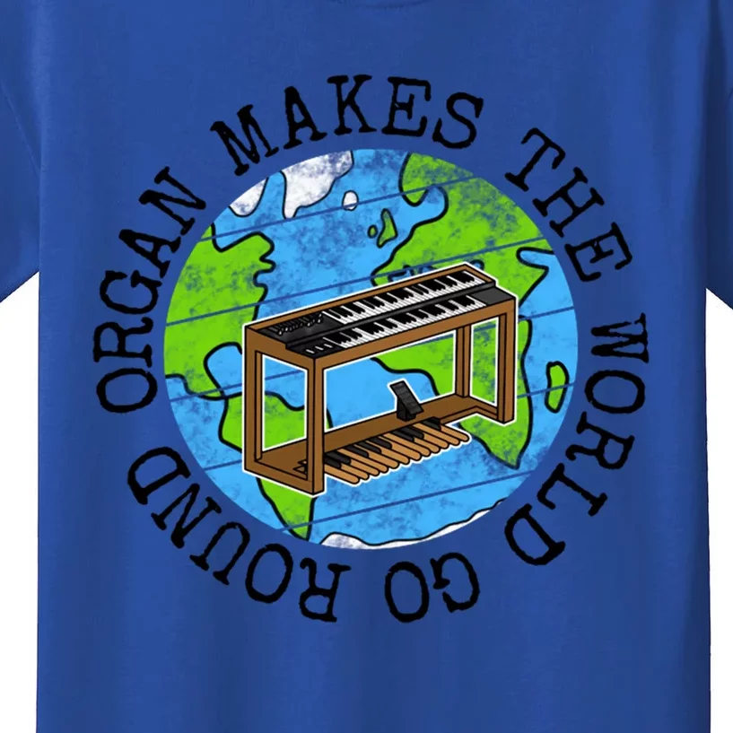 Organ Makes The World Go Round Gift Kids T-Shirt