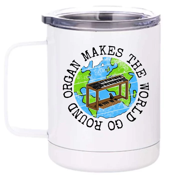 Organ Makes The World Go Round Gift Front & Back 12oz Stainless Steel Tumbler Cup