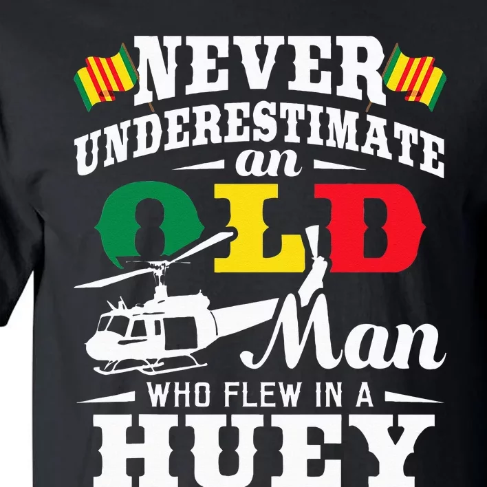 Old Man Who Flew In A Huey Helicopter Pilot Vietnam Veteran Tall T-Shirt