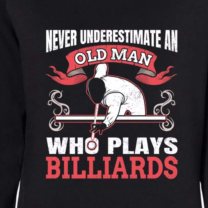 Old Man Who Plays Billiards Pool Player Dad Gift Father's Day Womens California Wash Sweatshirt