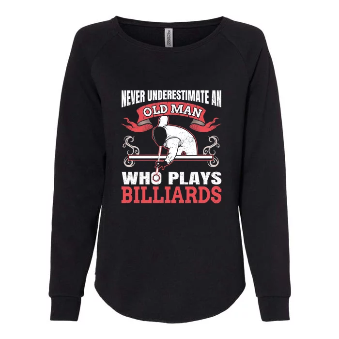 Old Man Who Plays Billiards Pool Player Dad Gift Father's Day Womens California Wash Sweatshirt