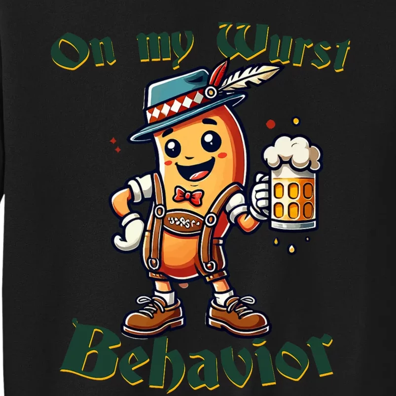 On My Wurst Behavior Funny Oktoberfest Costume Outfit German Tall Sweatshirt