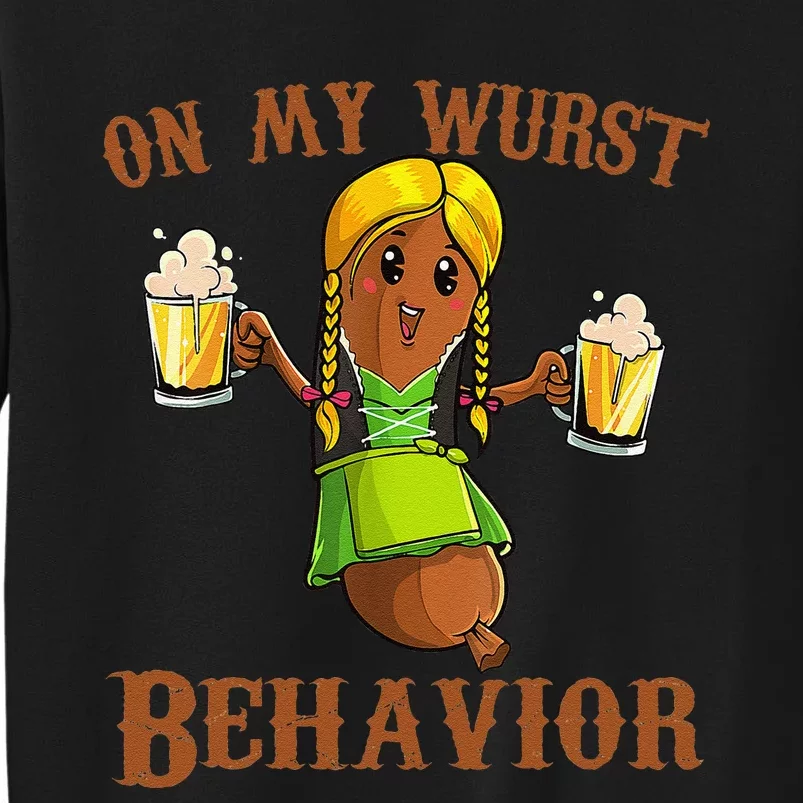 On My Wurst Behavior Bratwurst German Oktoberfest Funny Gift Tall Sweatshirt