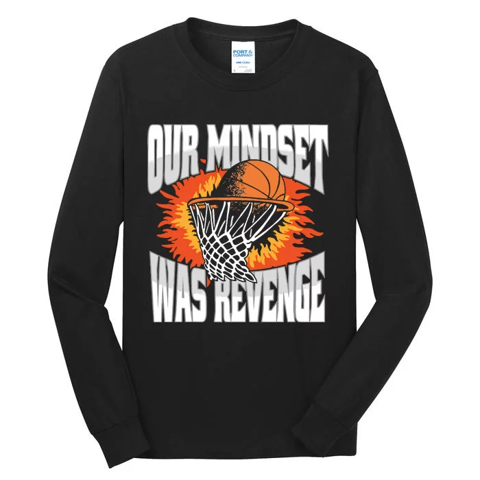 Our Mindset Was Revenge Tall Long Sleeve T-Shirt