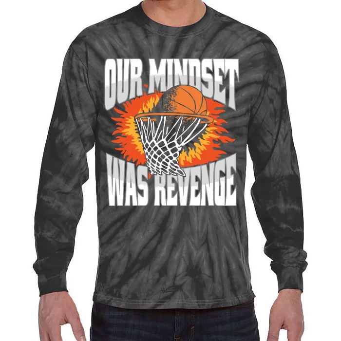 Our Mindset Was Revenge Tie-Dye Long Sleeve Shirt