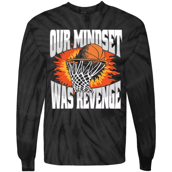 Our Mindset Was Revenge Tie-Dye Long Sleeve Shirt