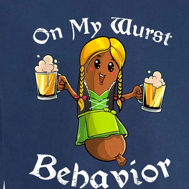 On My Wurst Behavior Oktoberfest German Funny Garment-Dyed Sweatshirt