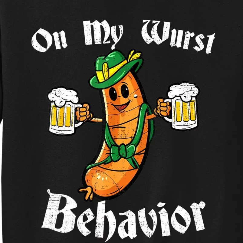 On My Wurst Behavior Funny Bratwurst German Oktoberfest Tall Sweatshirt