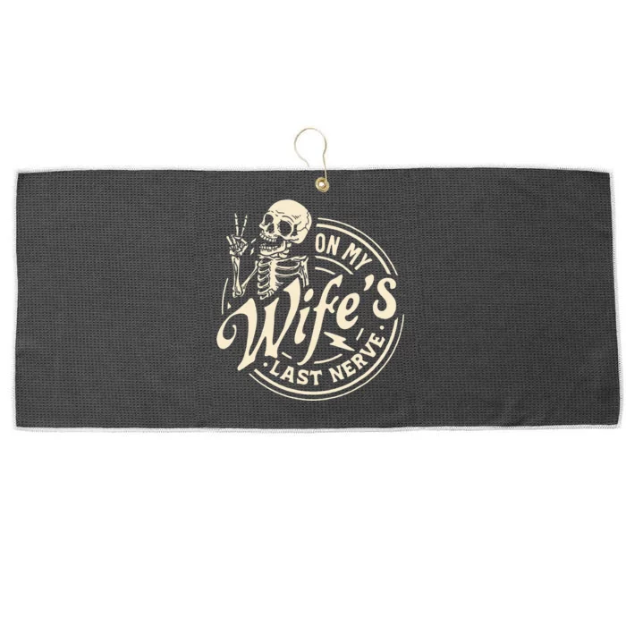 On My WifeS Last Nerve Skeleton Large Microfiber Waffle Golf Towel