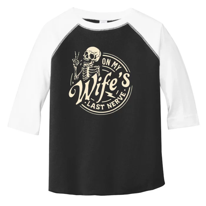 On My WifeS Last Nerve Skeleton Toddler Fine Jersey T-Shirt