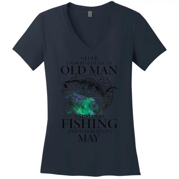 Old Man Who Loves Fishing Born In May Fisherman Birthday Women's V-Neck T-Shirt