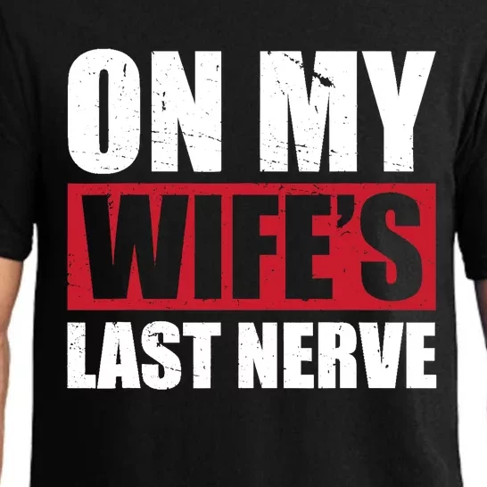 On My Wife's Last Nerve Unstoppable Husband Mother's Day Pajama Set