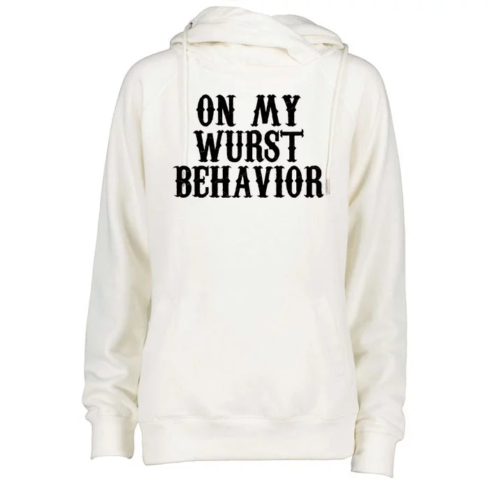 On My Wurst Behavior Oktoberfest Festive Womens Funnel Neck Pullover Hood