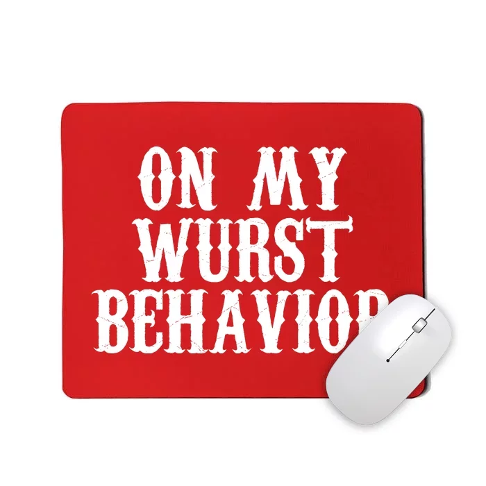 On My Wurst Behavior Oktoberfest Festive Mousepad