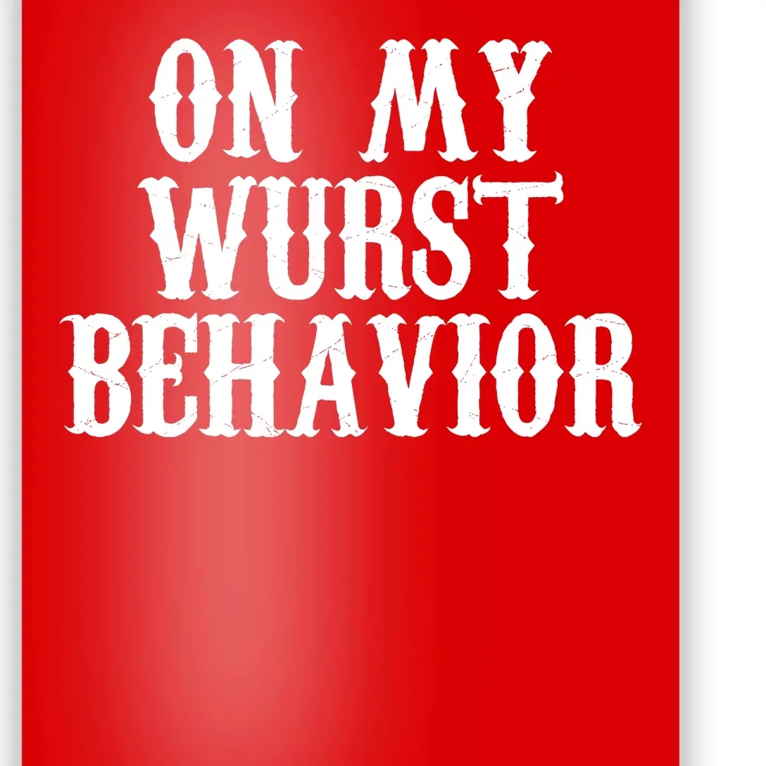 On My Wurst Behavior Oktoberfest Festive Poster