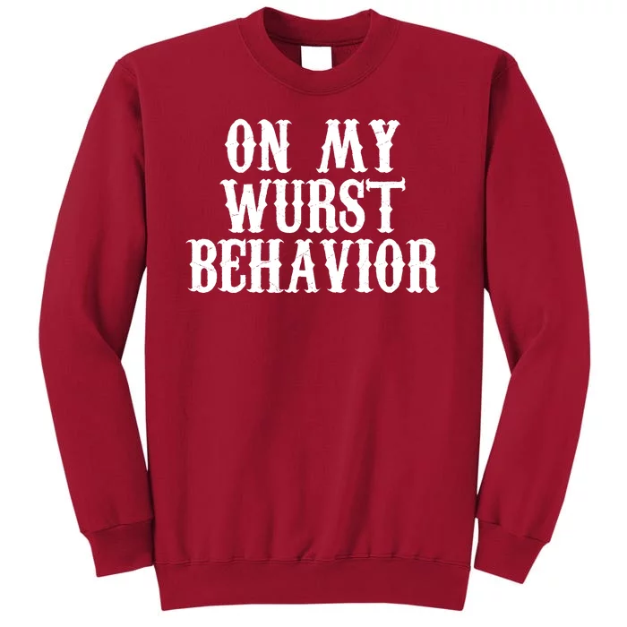 On My Wurst Behavior Oktoberfest Festive Tall Sweatshirt