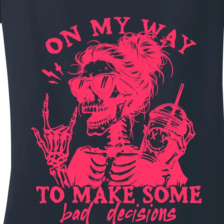 On My Way To Make Some Bad Decisions Sarcastic Women's V-Neck T-Shirt