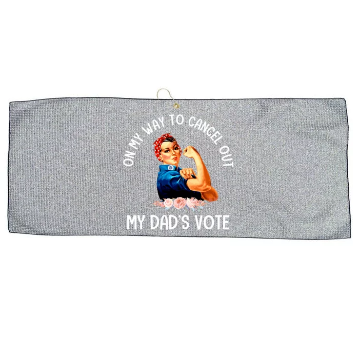 On My Way To Cancel Out My DadS Vote Mom Apparel Large Microfiber Waffle Golf Towel