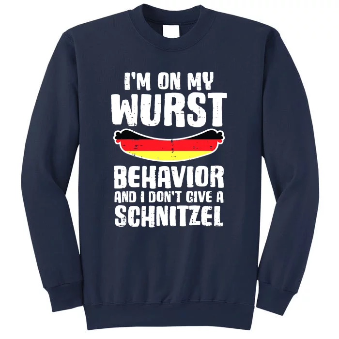 On My Wurst Behavior Dont Give Schnitzel Funny Oktoberfest Sweatshirt