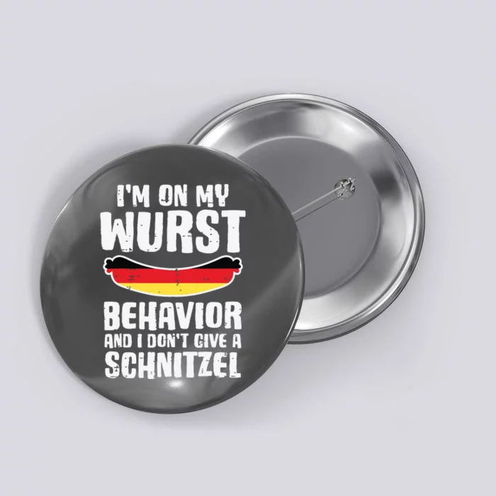 On My Wurst Behavior Dont Give Schnitzel Funny Oktoberfest Button