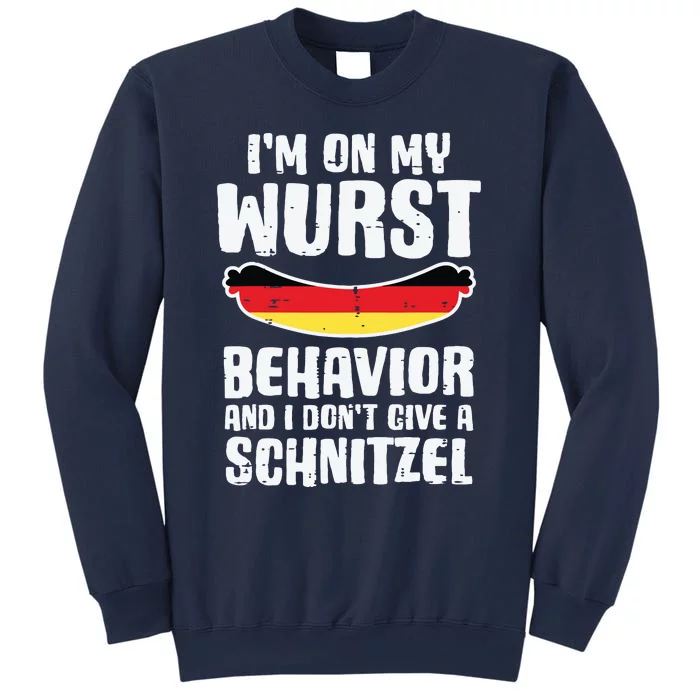 On My Wurst Behavior Dont Give Schnitzel Funny Oktoberfest Sweatshirt