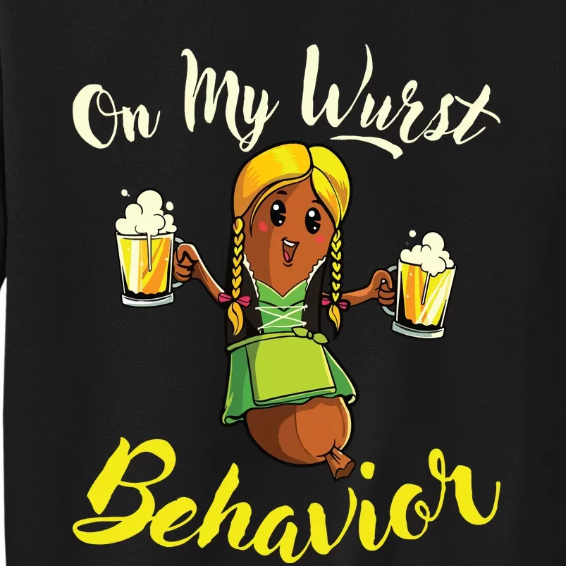 On My Wurst Behavior Funny Bratwurst German Oktoberfest Tall Sweatshirt