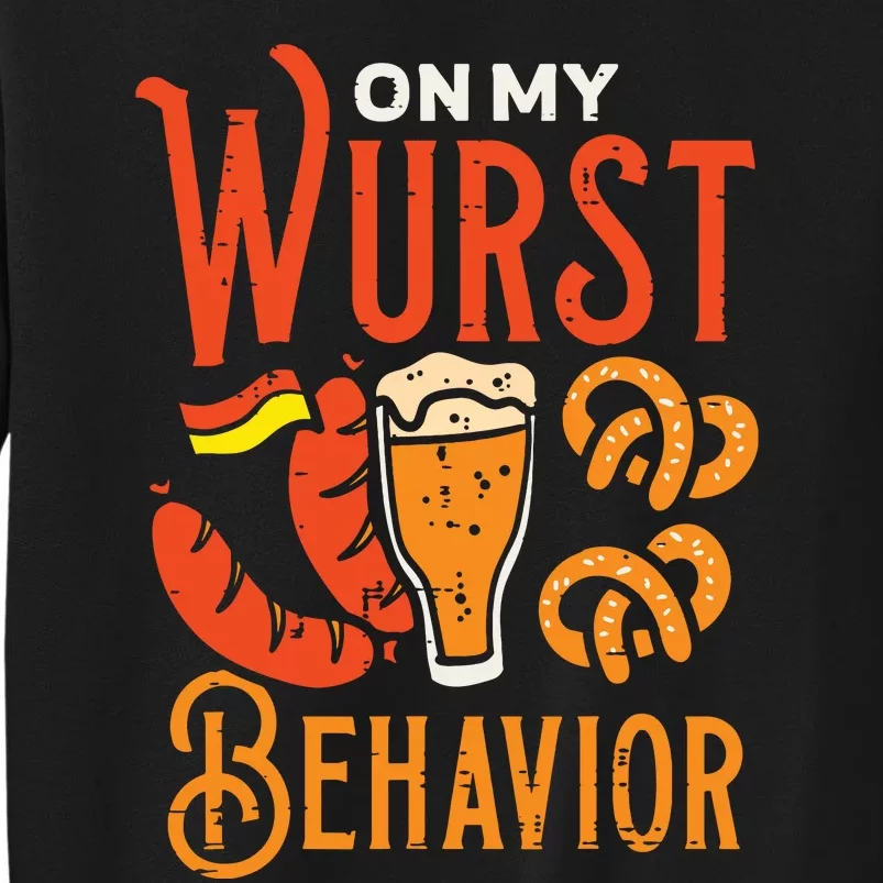 On My Wurst Behavior Funny Bavarian Oktoberfest Tall Sweatshirt