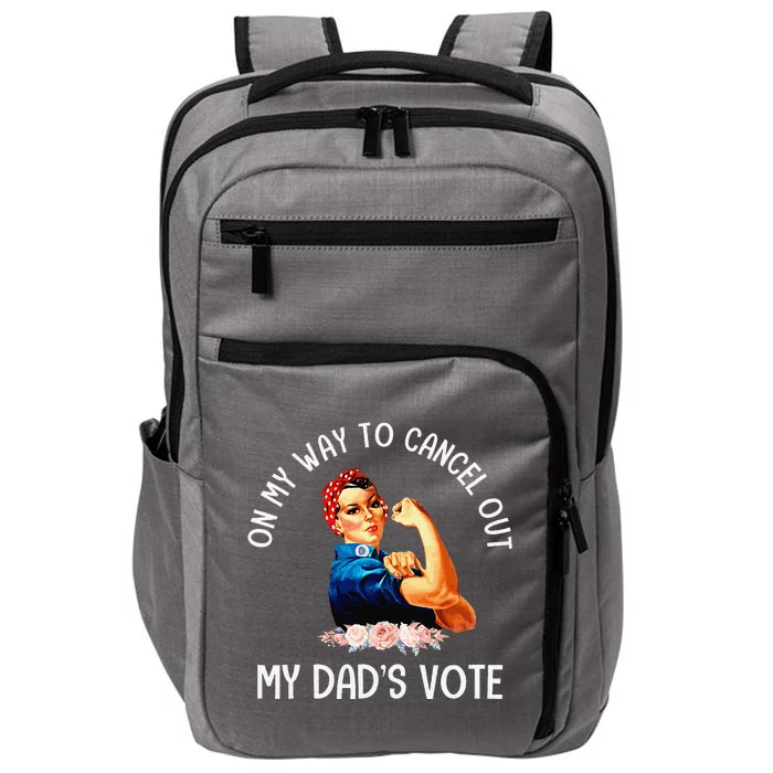 On My Way To Cancel Out My DadS Vote Mom Apparel Gift Impact Tech Backpack