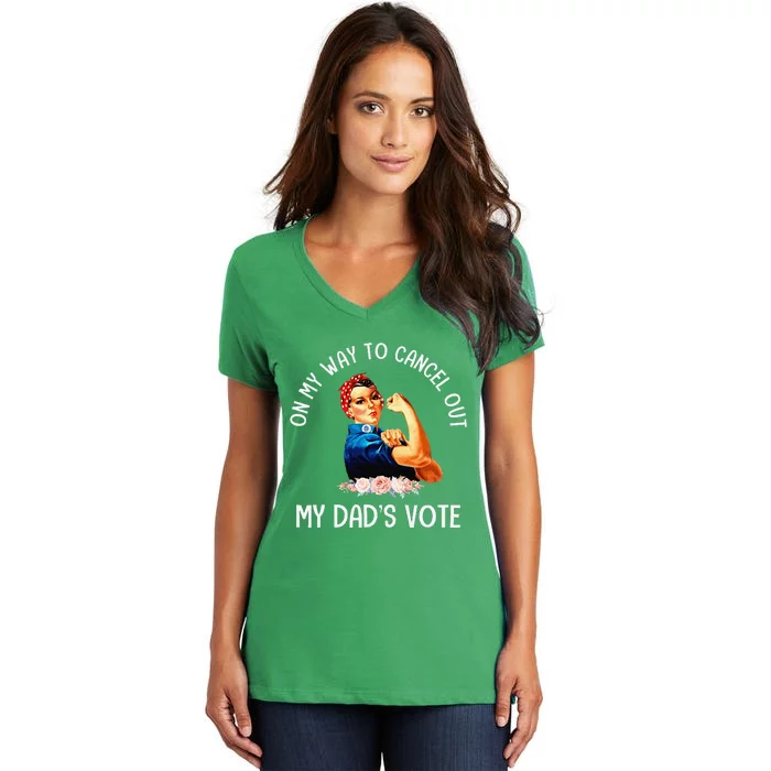 On My Way To Cancel Out My DadS Vote Mom Apparel Gift Women's V-Neck T-Shirt