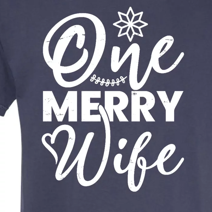 One Merry Wife Christmas Gift Garment-Dyed Heavyweight T-Shirt