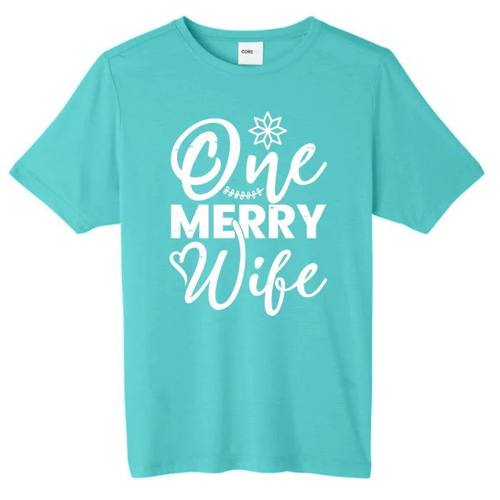 One Merry Wife Christmas Gift ChromaSoft Performance T-Shirt