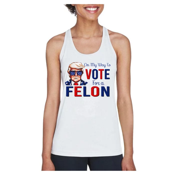 On My Way To Vote For A Felon Funny Quote President 2024 Women's Racerback Tank