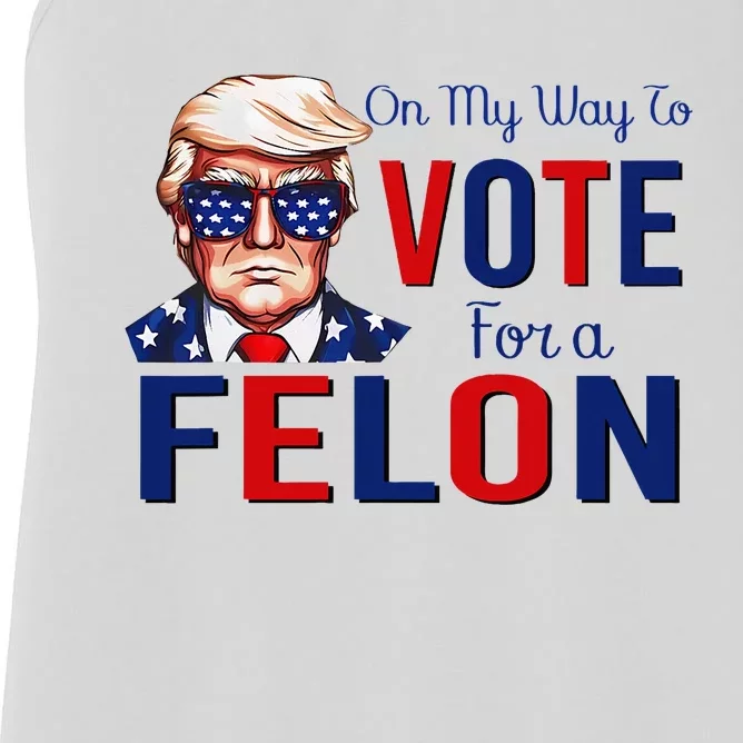 On My Way To Vote For A Felon Funny Quote President 2024 Women's Racerback Tank