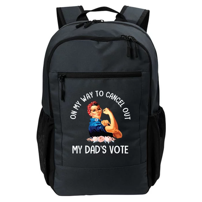 On My Way To Cancel Out My DadS Vote Mom Apparel Daily Commute Backpack