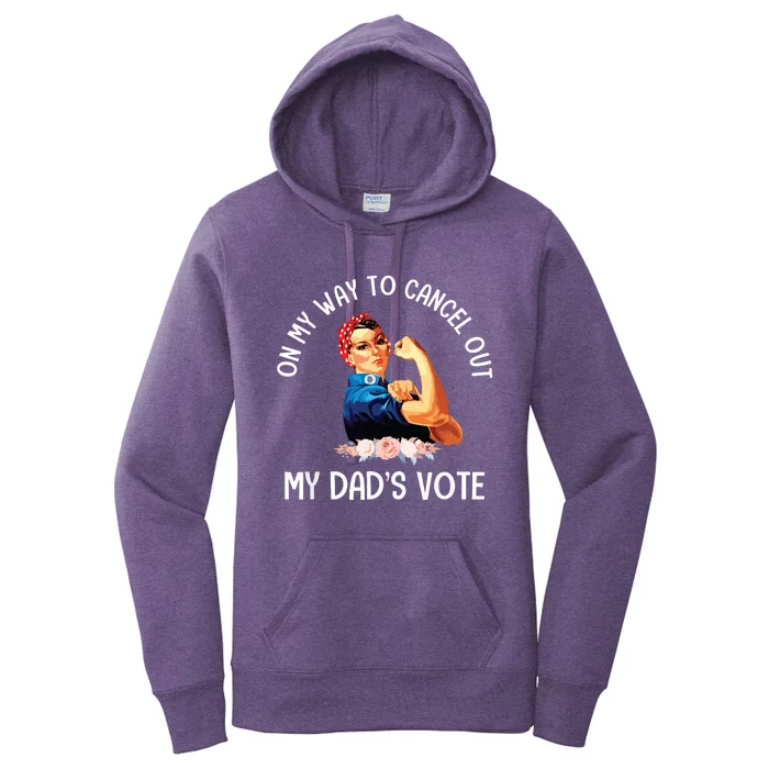 On My Way To Cancel Out My DadS Vote Mom Apparel Women's Pullover Hoodie