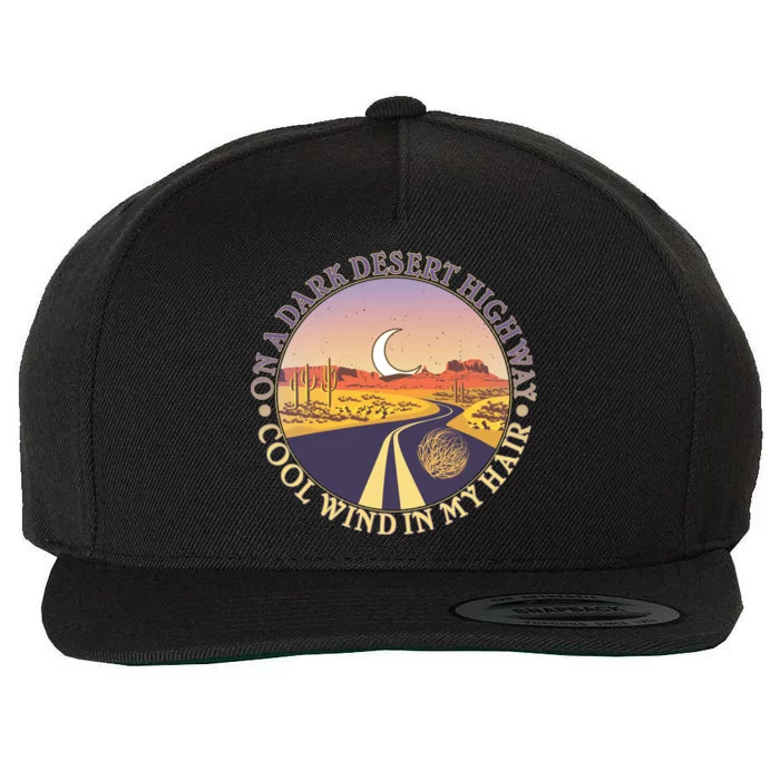 On A Dark Desert Highway Cool Wind In My Hair Wool Snapback Cap