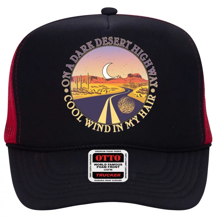 On A Dark Desert Highway Cool Wind In My Hair High Crown Mesh Trucker Hat