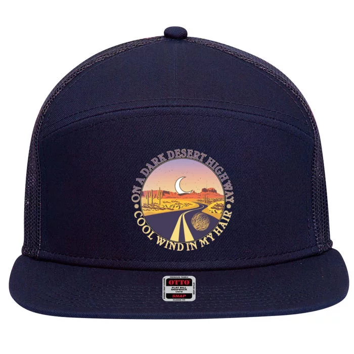 On A Dark Desert Highway Cool Wind In My Hair 7 Panel Mesh Trucker Snapback Hat