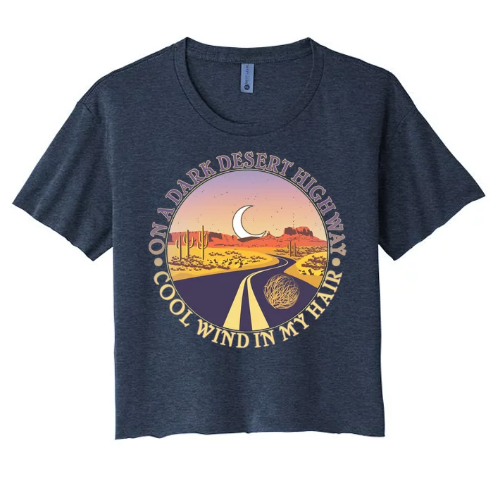 On A Dark Desert Highway Cool Wind In My Hair Women's Crop Top Tee