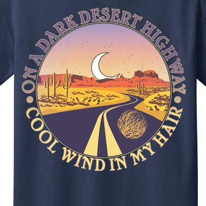 On A Dark Desert Highway Cool Wind In My Hair Kids T-Shirt