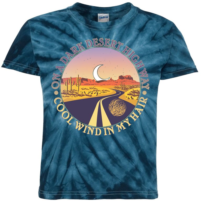 On A Dark Desert Highway Cool Wind In My Hair Kids Tie-Dye T-Shirt