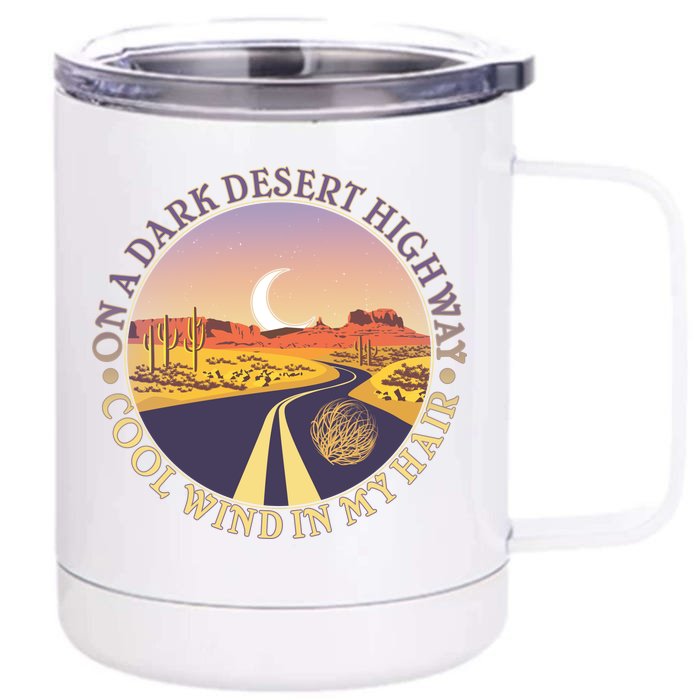 On A Dark Desert Highway Cool Wind In My Hair Front & Back 12oz Stainless Steel Tumbler Cup