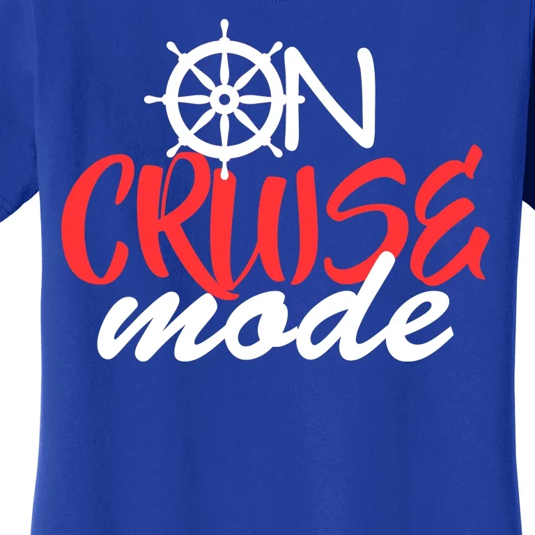 On Cruise Mode Women's T-Shirt