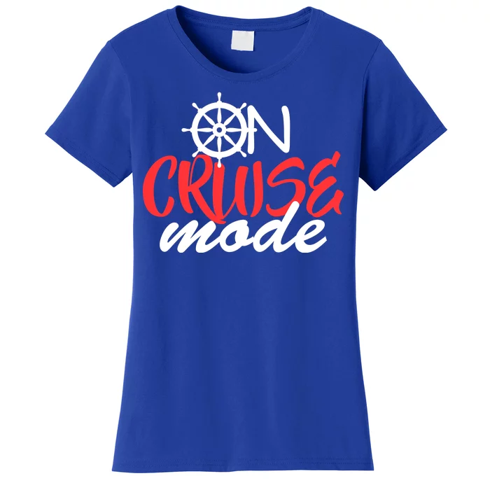 On Cruise Mode Women's T-Shirt