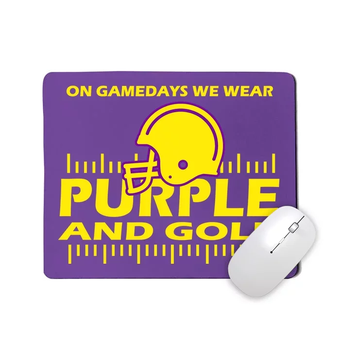 On Gamedays We Wear Purple and Gold Football Mousepad