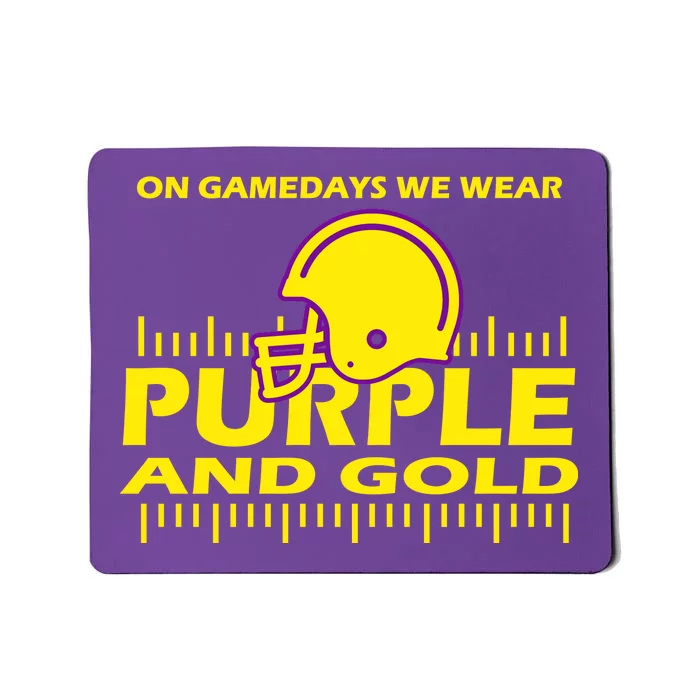 On Gamedays We Wear Purple and Gold Football Mousepad