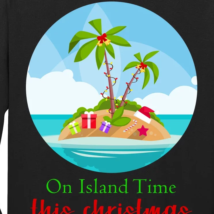 On Island Time This Christmas Vacation Tall Long Sleeve T-Shirt